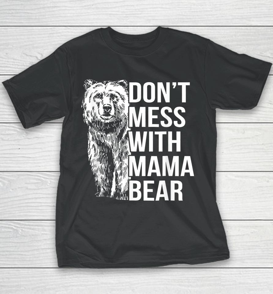 Don't Mess With Mama Bear Youth T-Shirt