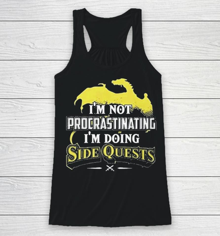 Don’t Piss Me Dungeons And Dragons I’m Not Procrastinating I’m Doing Side Quests Racerback Tank