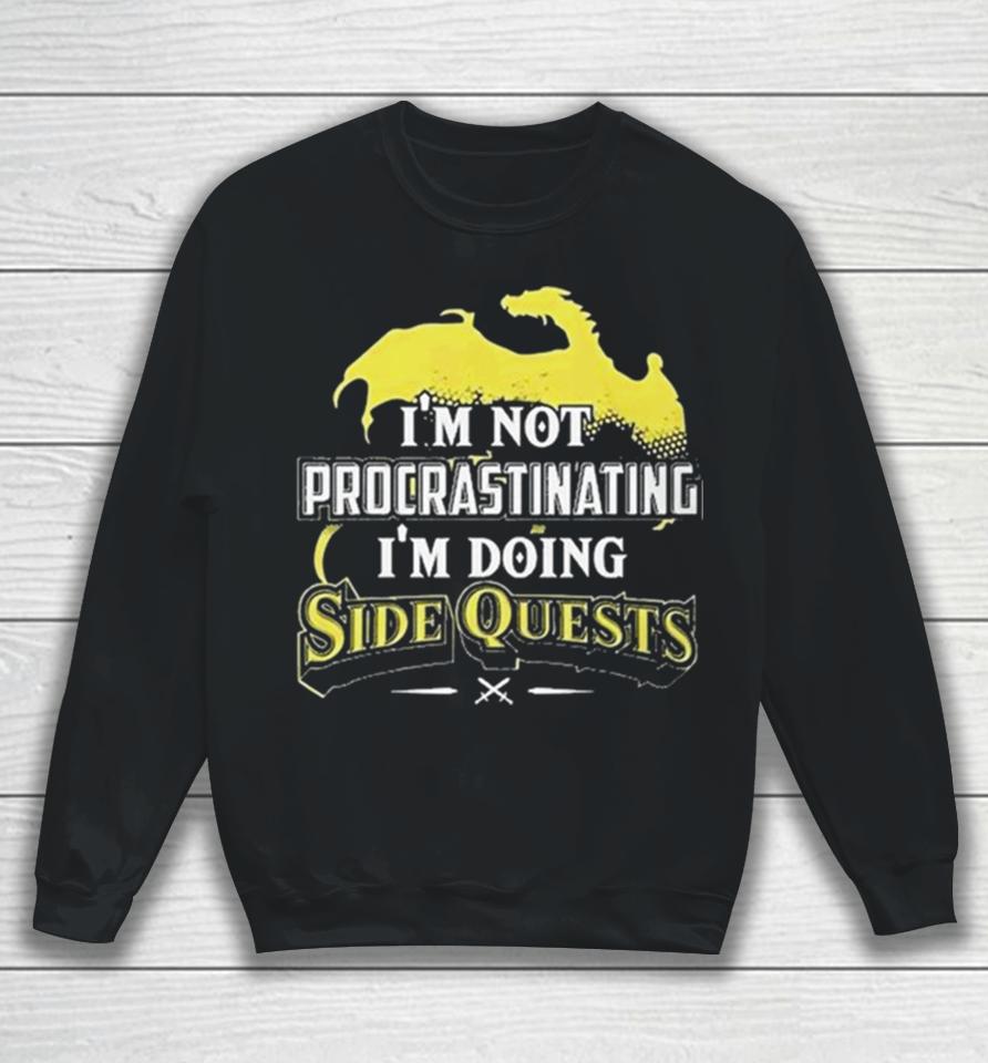 Don’t Piss Me Dungeons And Dragons I’m Not Procrastinating I’m Doing Side Quests Sweatshirt