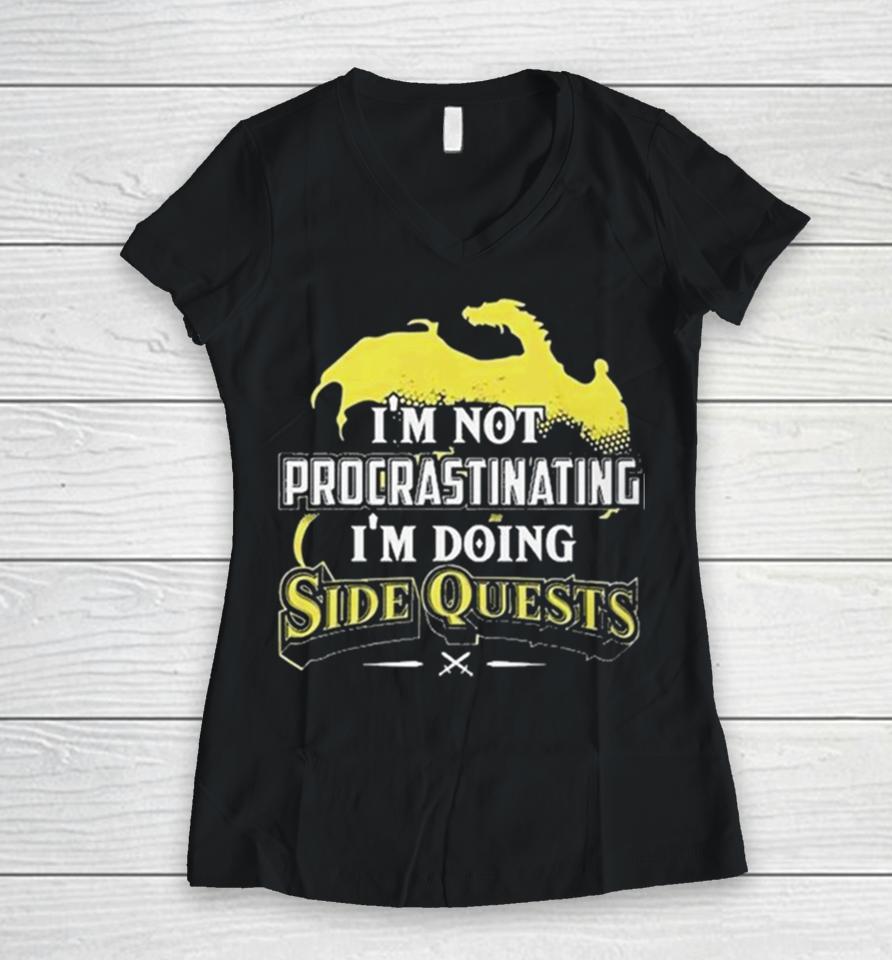 Don’t Piss Me Dungeons And Dragons I’m Not Procrastinating I’m Doing Side Quests Women V-Neck T-Shirt