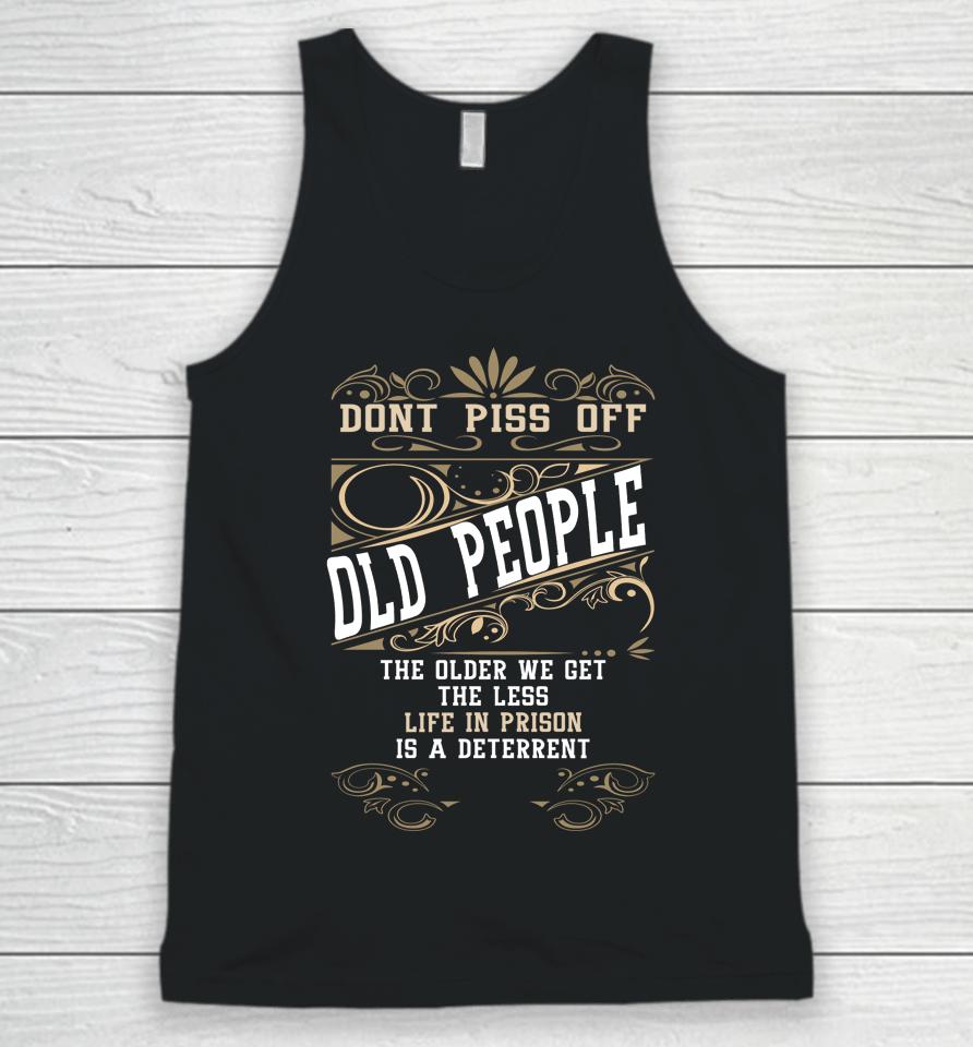 Don't Piss Off Old People Fathers Day Gifts Retirement Dad Unisex Tank Top