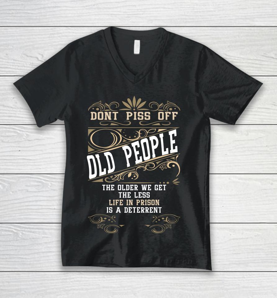 Don't Piss Off Old People Fathers Day Gifts Retirement Dad Unisex V-Neck T-Shirt