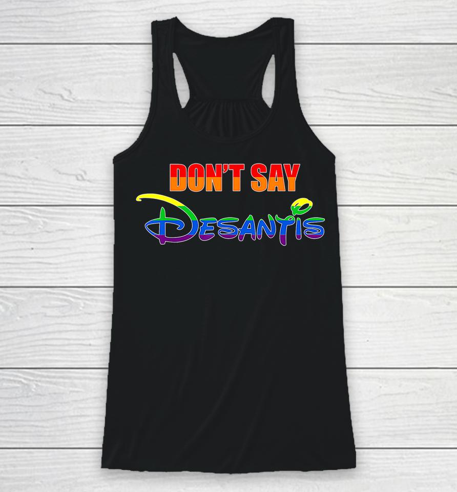 Don't Say Desantis Florida Say Gay Lgbtq Pride Anti Desantis Racerback Tank