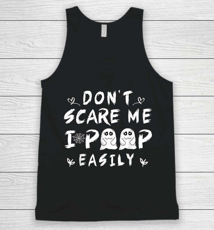 Don't Scare Me I Poop Easily Unisex Tank Top
