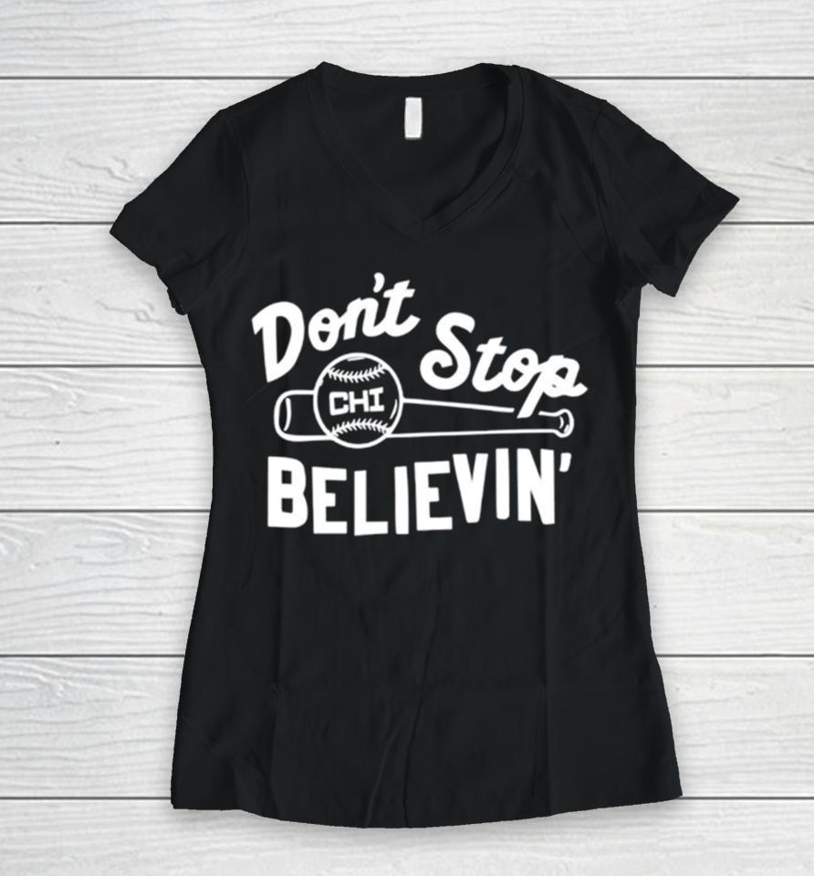 Don’t Stop Believing Chicago Cubs Baseball Women V-Neck T-Shirt