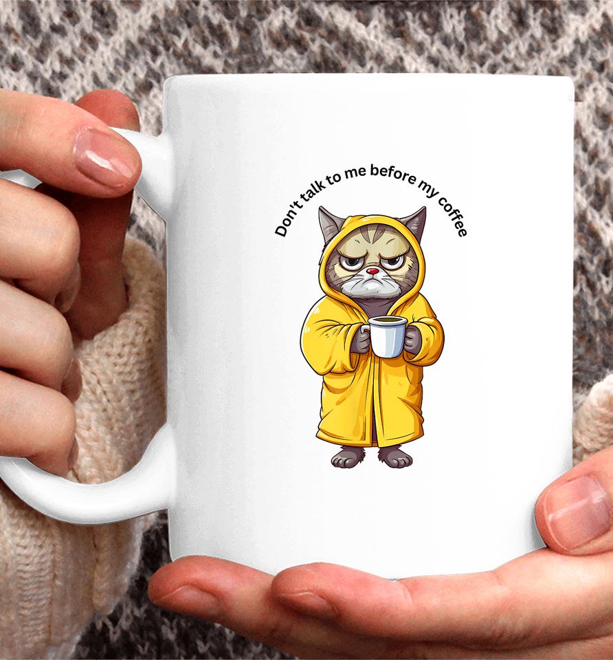 Don't Talk To Me Before My Coffee Cat Coffee Mug