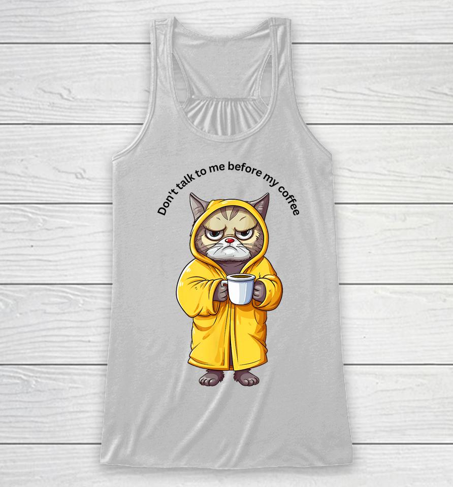 Don't Talk To Me Before My Coffee Cat Racerback Tank