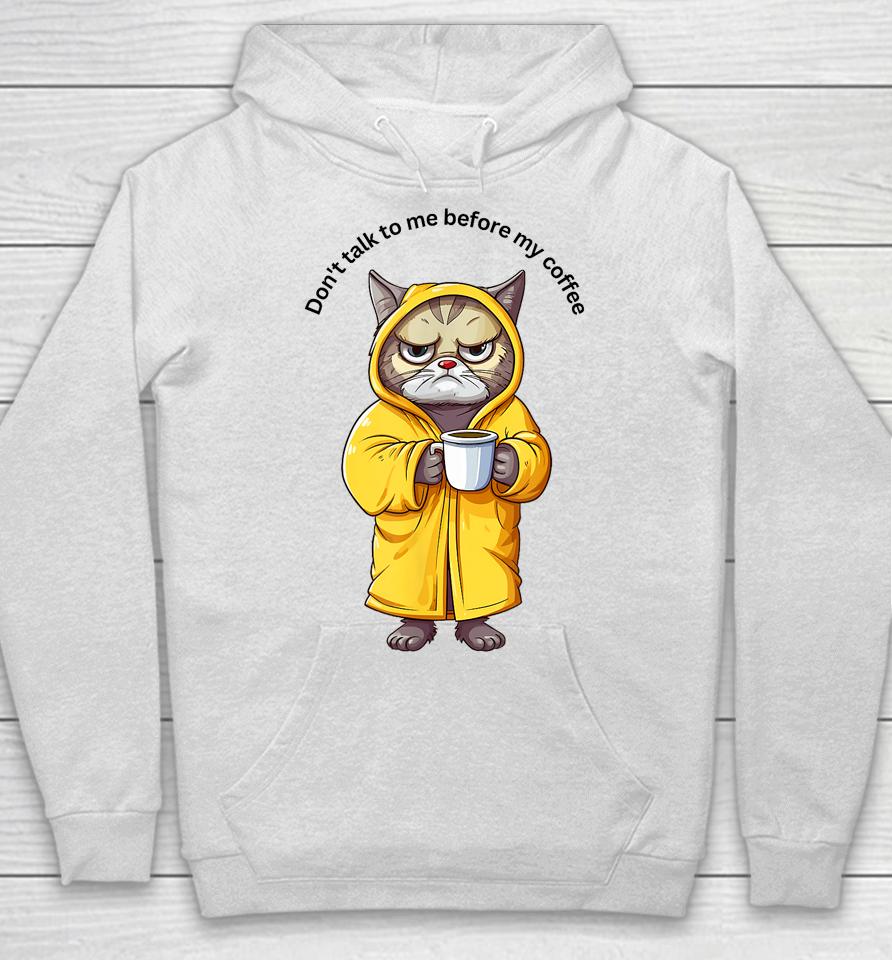 Don't Talk To Me Before My Coffee Cat Hoodie
