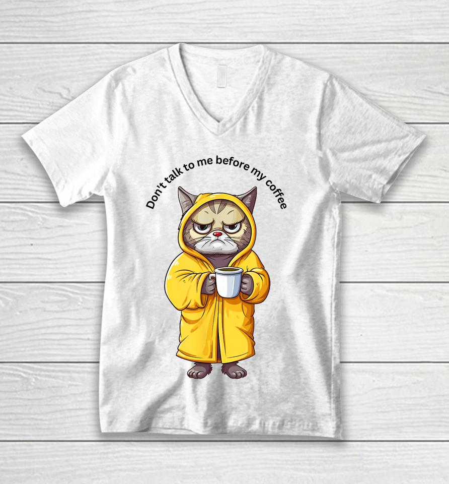 Don't Talk To Me Before My Coffee Cat Unisex V-Neck T-Shirt