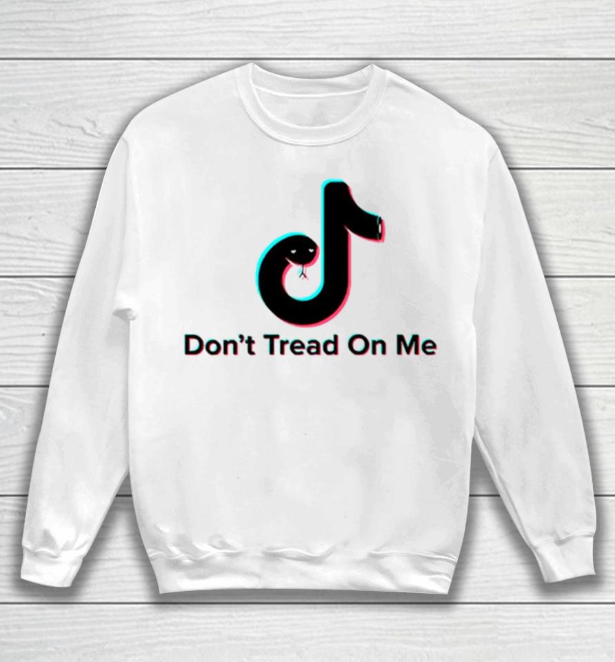 Don’t Tread On Me Tiktok Snake Parody Sweatshirt