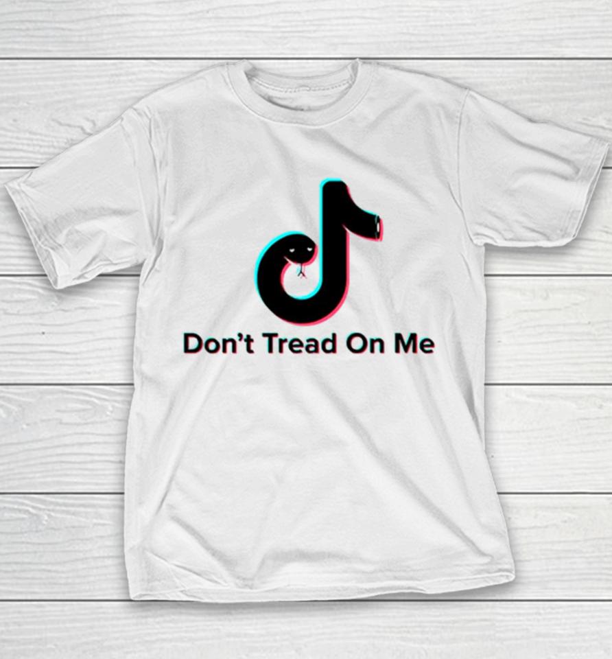 Don’t Tread On Me Tiktok Snake Parody Youth T-Shirt