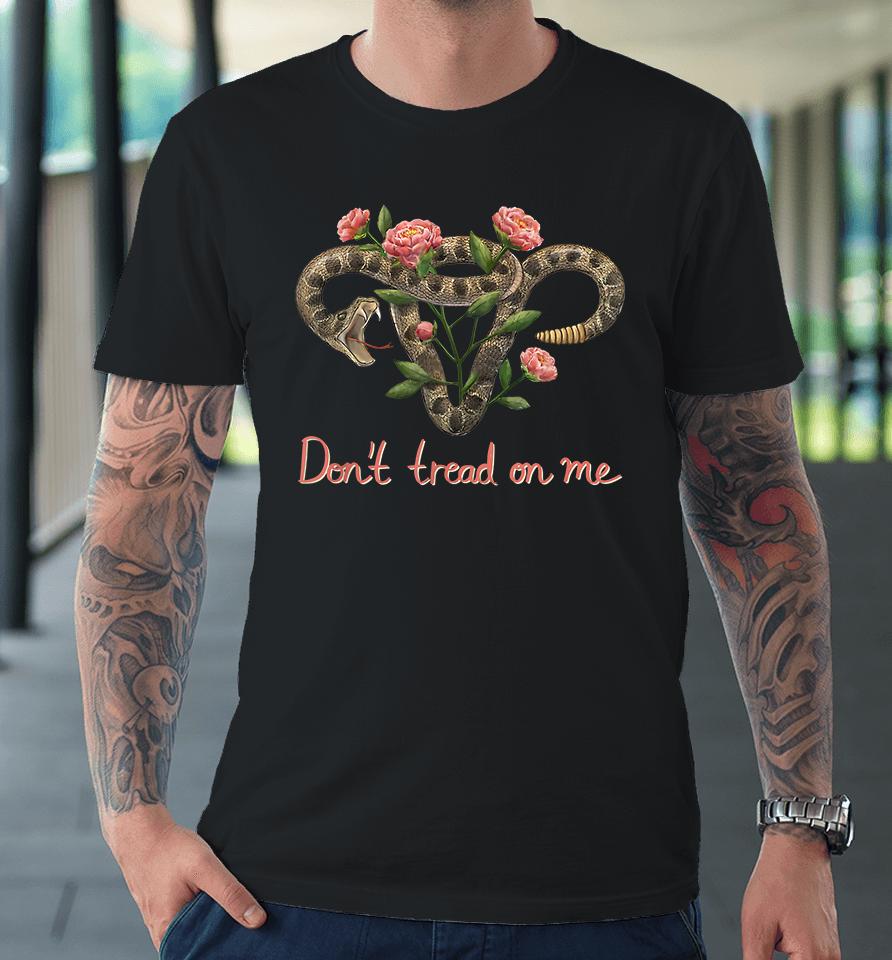 Don’t Tread On Me Uterus Premium T-Shirt