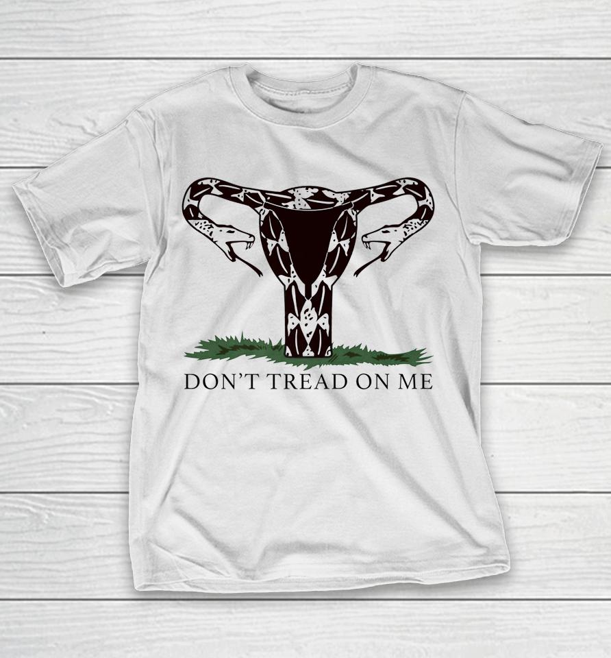 Don’t Tread On Me Uterus T-Shirt