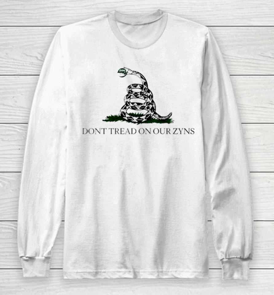 Don’t Tread On Our Zyns Long Sleeve T-Shirt