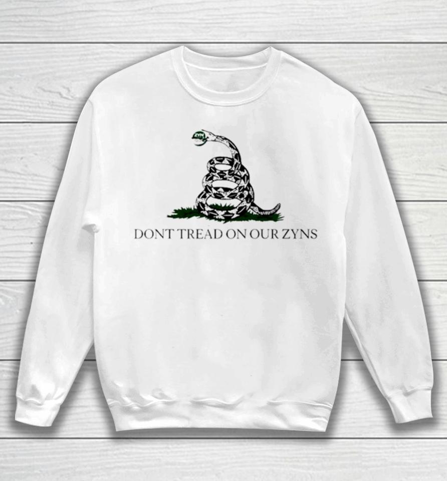 Don’t Tread On Our Zyns Sweatshirt