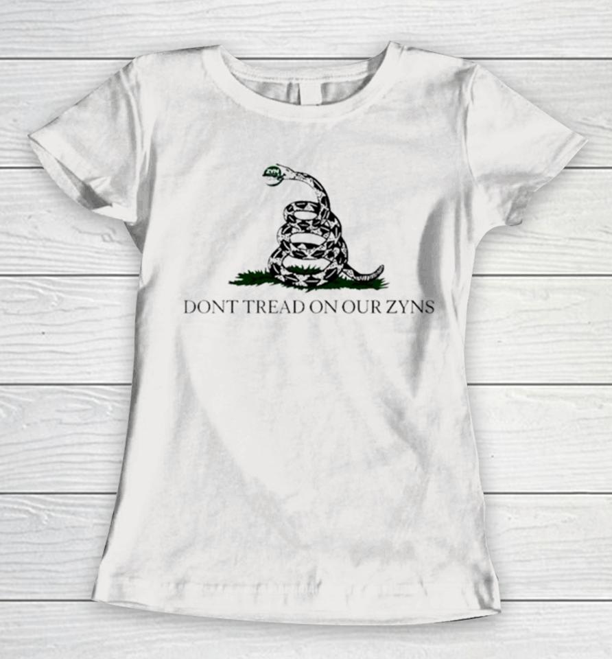 Don’t Tread On Our Zyns Women T-Shirt