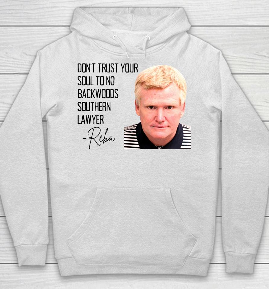 Don't Trust Your Soul To No Backwoods Southern Lawyer Hoodie