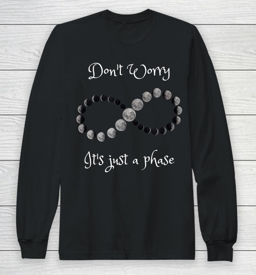 Don't Worry It's Just A Phase Moon Phases Long Sleeve T-Shirt
