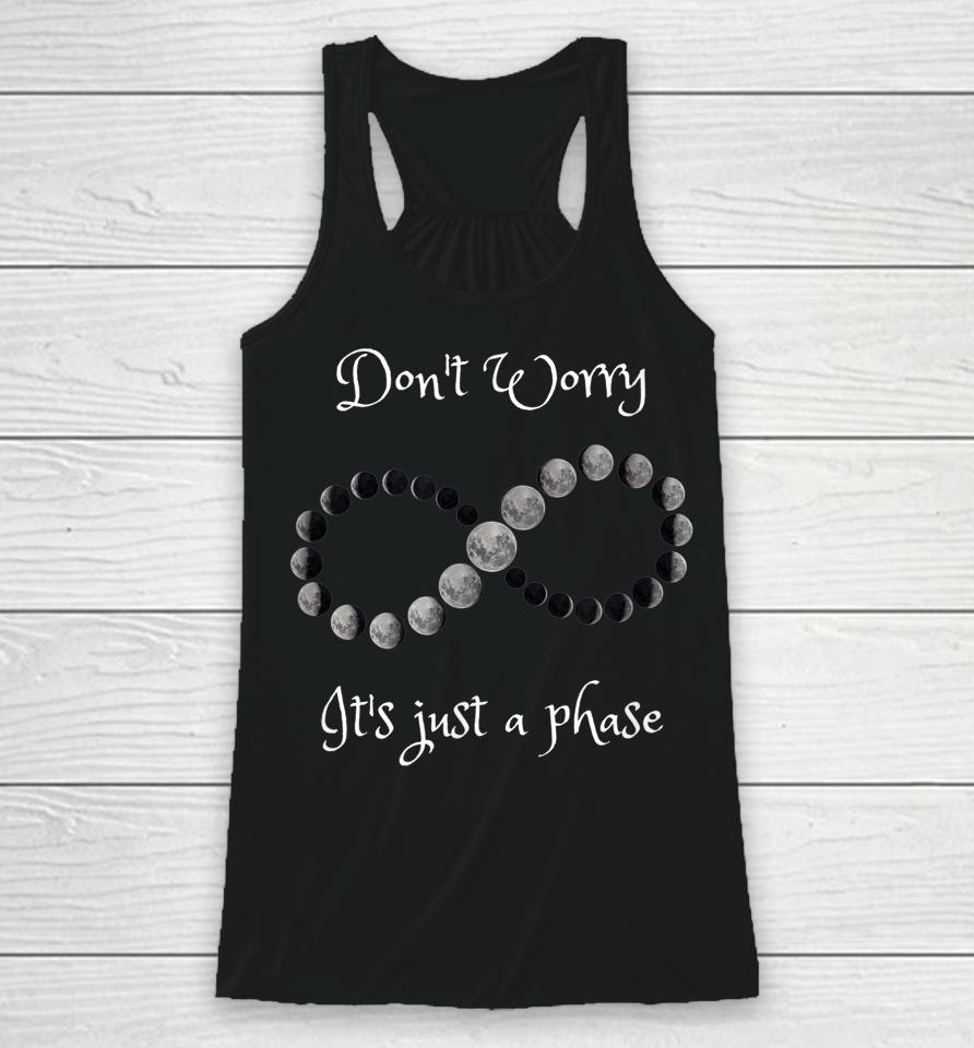 Don't Worry It's Just A Phase Moon Phases Racerback Tank