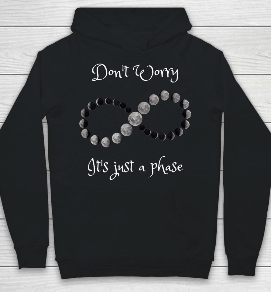 Don't Worry It's Just A Phase Moon Phases Hoodie