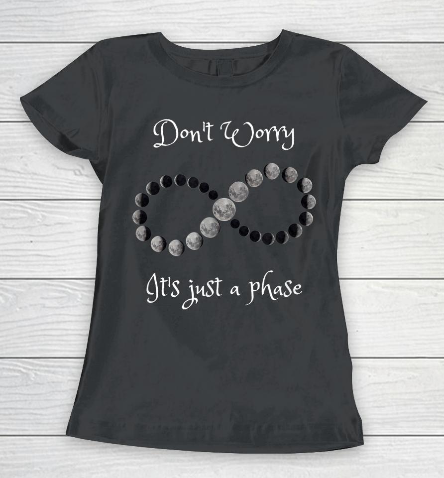 Don't Worry It's Just A Phase Moon Phases Women T-Shirt