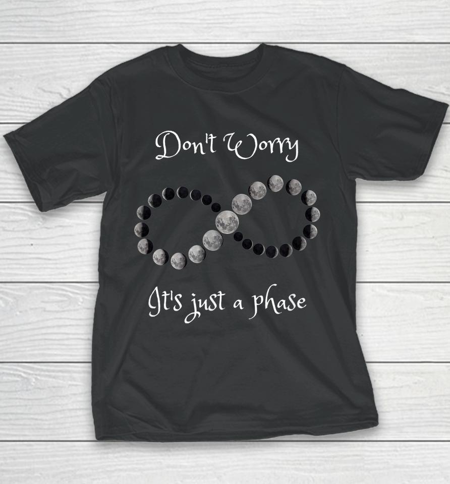 Don't Worry It's Just A Phase Moon Phases Youth T-Shirt