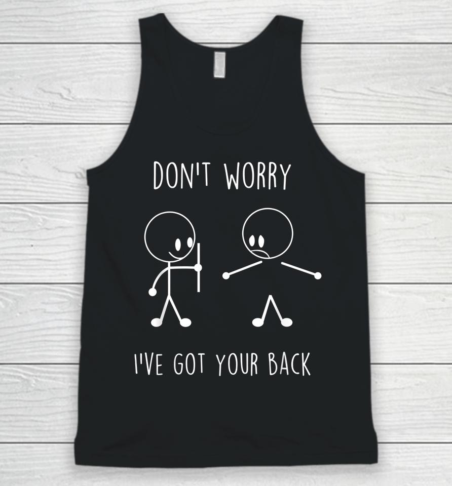 Don't Worry I've Got Your Back Funny Stick Figure Unisex Tank Top