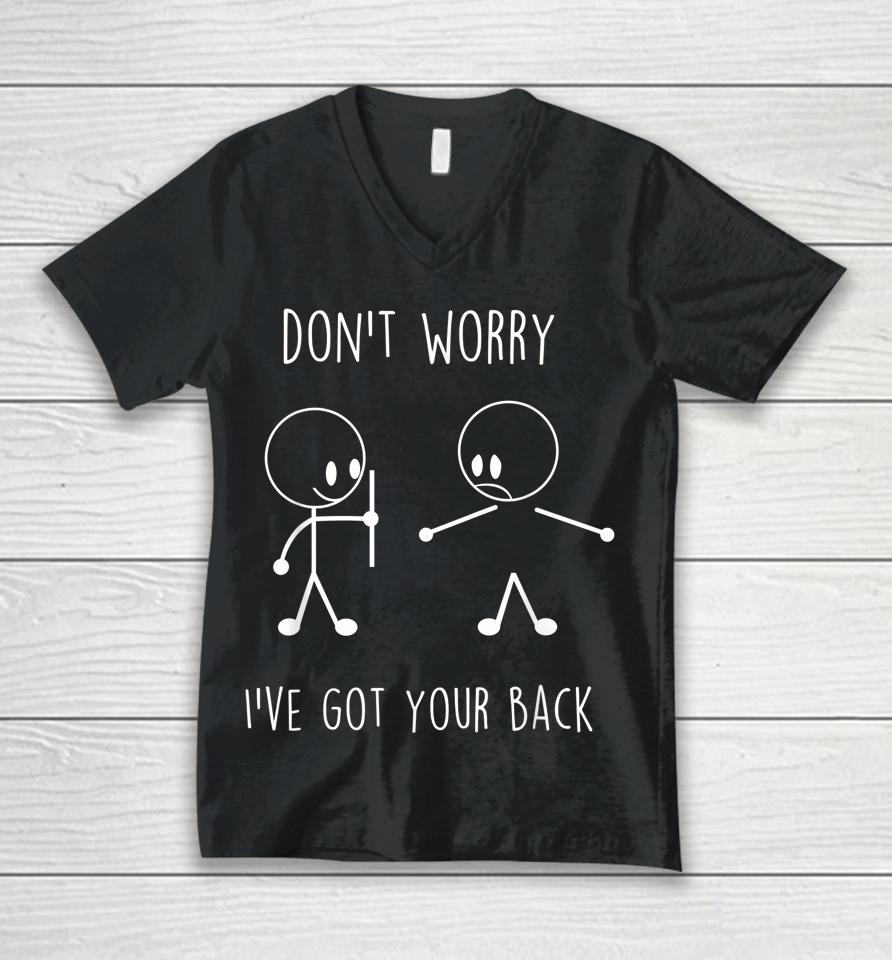 Don't Worry I've Got Your Back Funny Stick Figure Unisex V-Neck T-Shirt