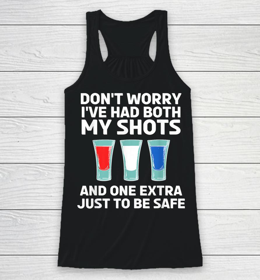 Don't Worry I've Had Both My Shots 4Th Of July Racerback Tank
