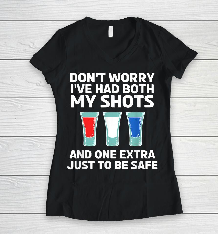 Don't Worry I've Had Both My Shots 4Th Of July Women V-Neck T-Shirt