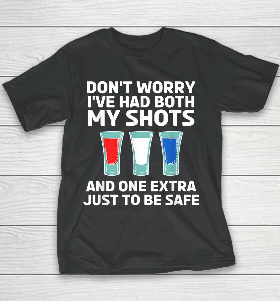 Don't Worry I've Had Both My Shots 4Th Of July Youth T-Shirt