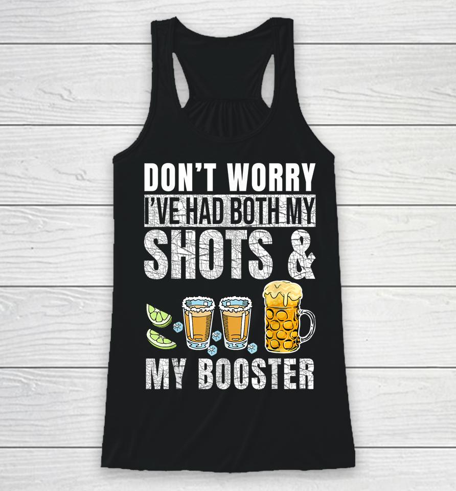 Don't Worry I've Had Both My Shots And Booster Funny Vaccine Racerback Tank