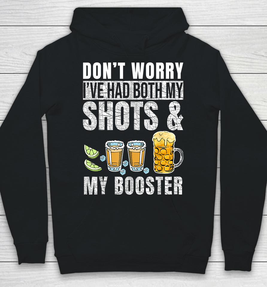 Don't Worry I've Had Both My Shots And Booster Funny Vaccine Hoodie