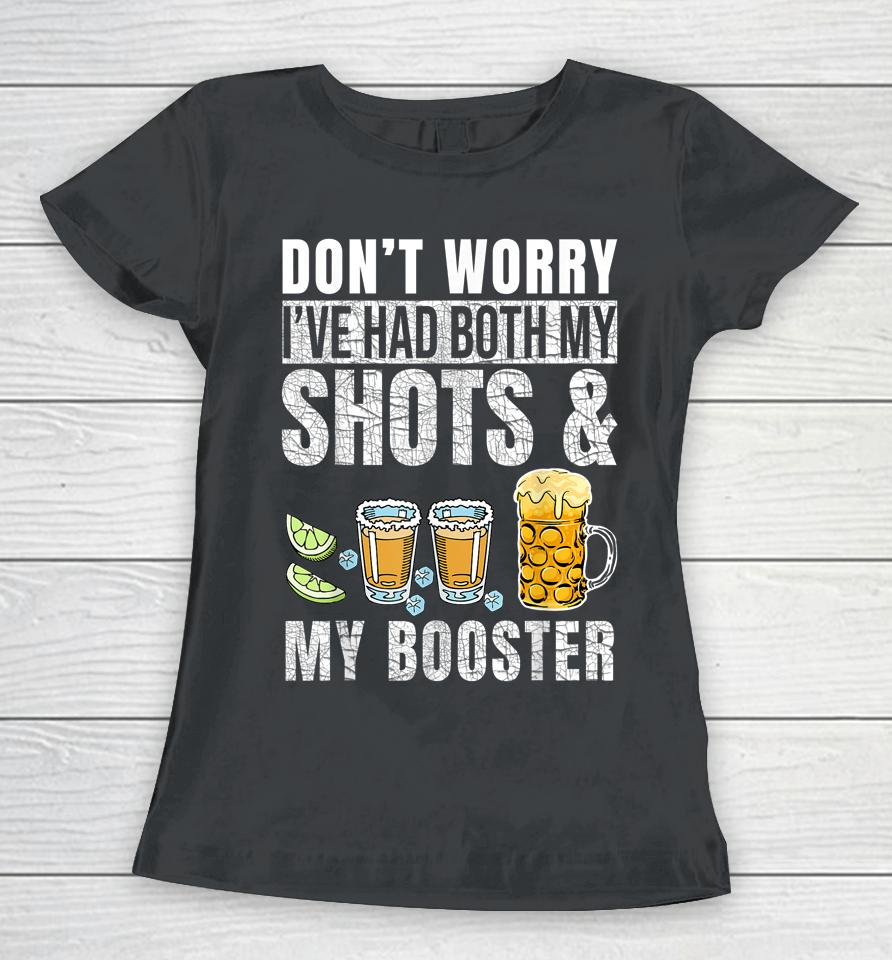 Don't Worry I've Had Both My Shots And Booster Funny Vaccine Women T-Shirt