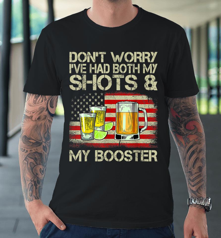 Don't Worry I've Had Both My Shots And Booster Funny Vaccine Premium T-Shirt