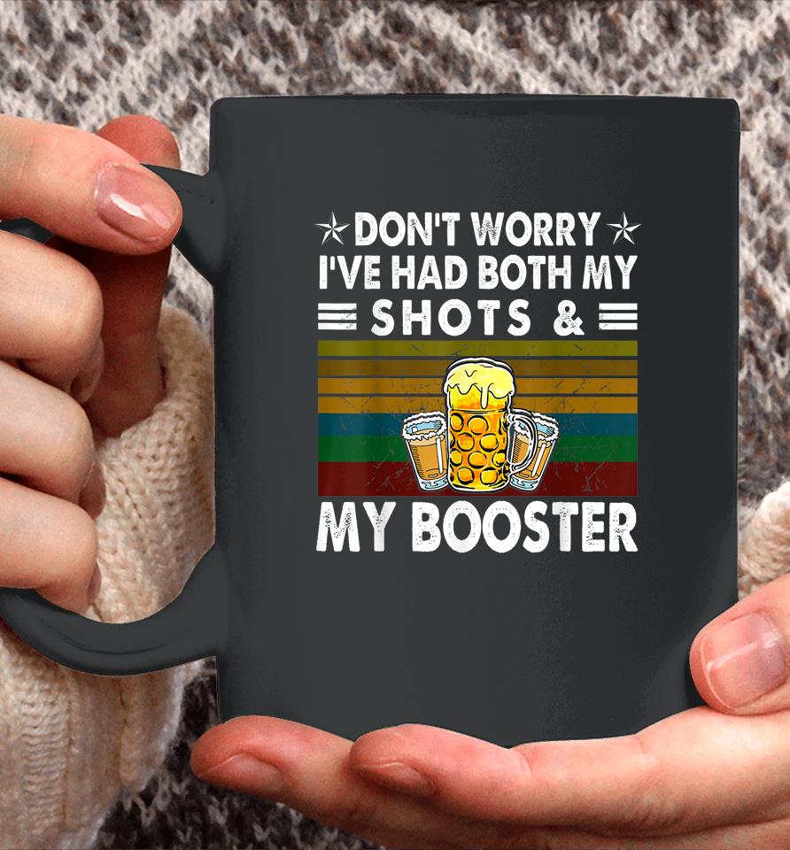 Don't Worry I've Had Both My Shots And Booster Funny Vaccine Coffee Mug