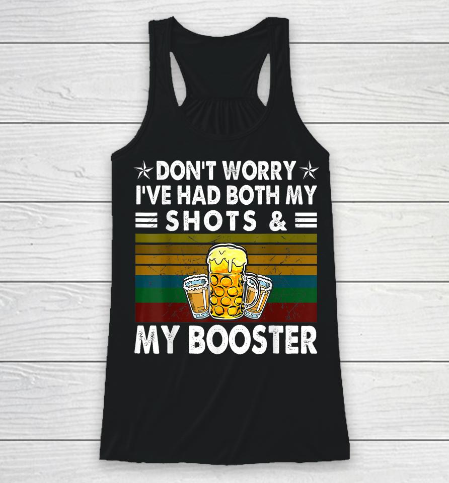 Don't Worry I've Had Both My Shots And Booster Funny Vaccine Racerback Tank