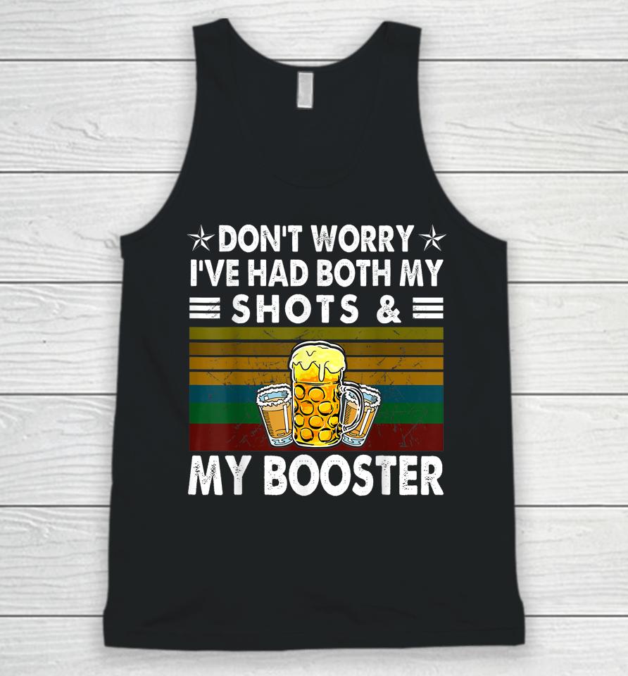 Don't Worry I've Had Both My Shots And Booster Funny Vaccine Unisex Tank Top