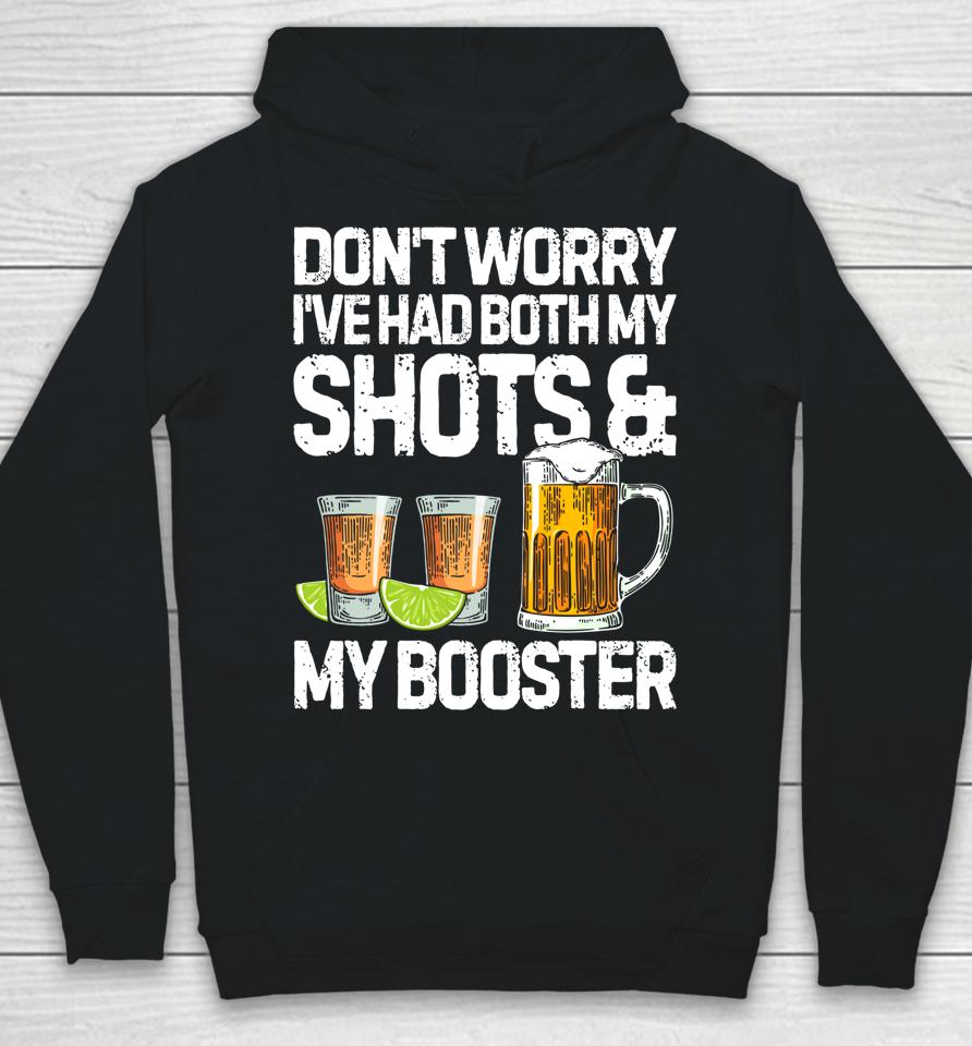Don't Worry I've Had Both My Shots And Booster Funny Vaccine Hoodie
