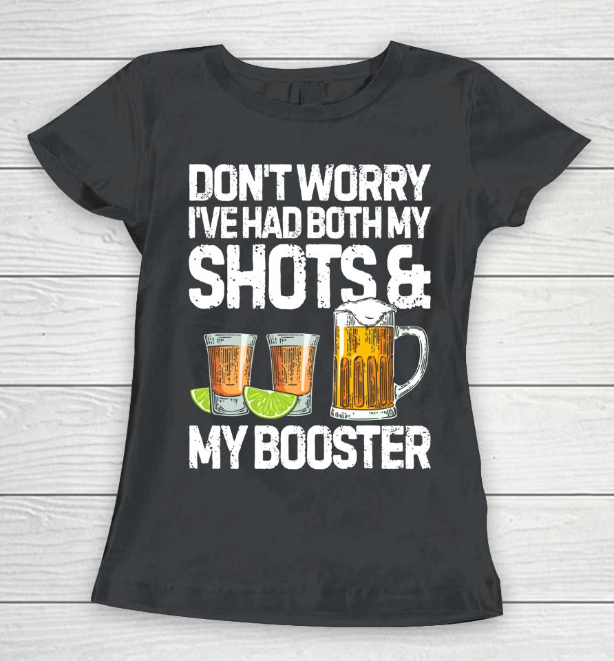 Don't Worry I've Had Both My Shots And Booster Funny Vaccine Women T-Shirt