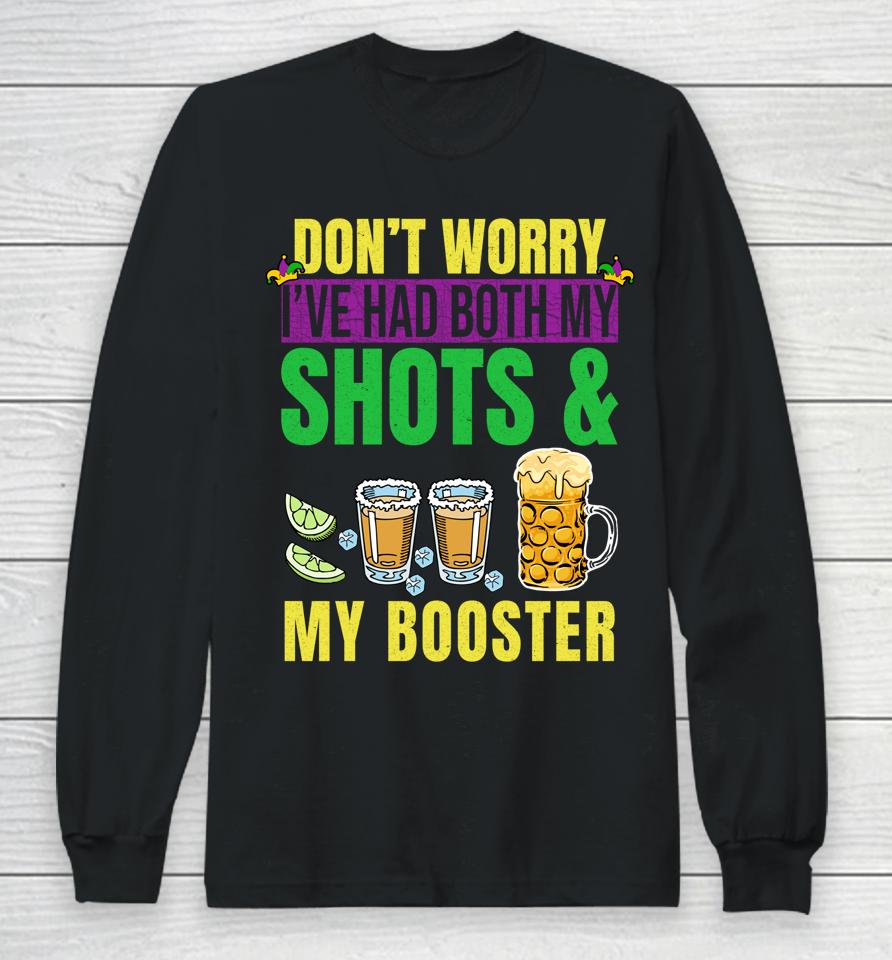 Don't Worry I've Had Both My Shots And Booster Mardi Gras Long Sleeve T-Shirt