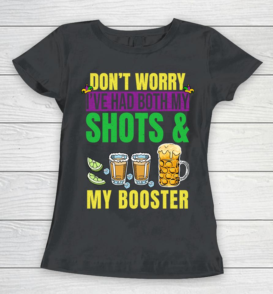 Don't Worry I've Had Both My Shots And Booster Mardi Gras Women T-Shirt
