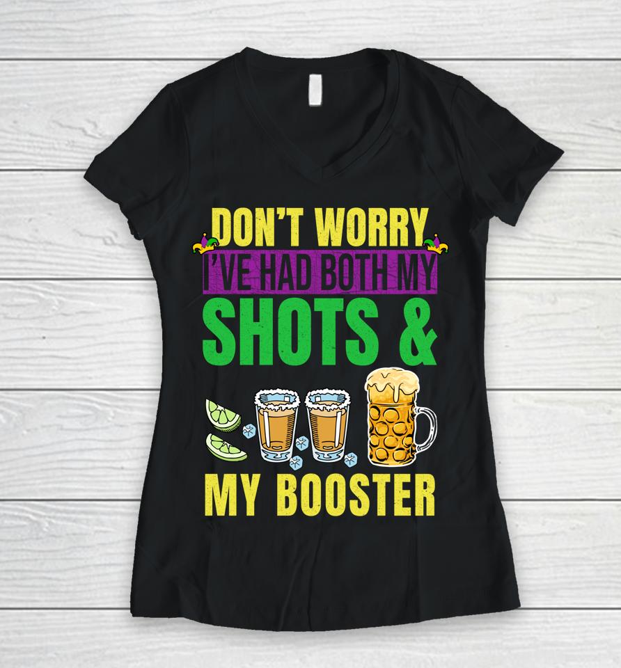 Don't Worry I've Had Both My Shots And Booster Mardi Gras Women V-Neck T-Shirt