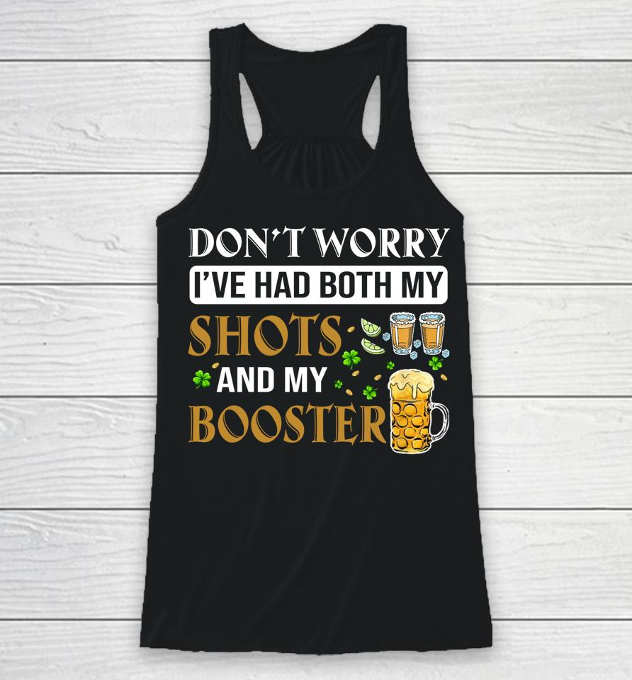 Don't Worry I've Had Both My Shots And Booster Shamrock Racerback Tank