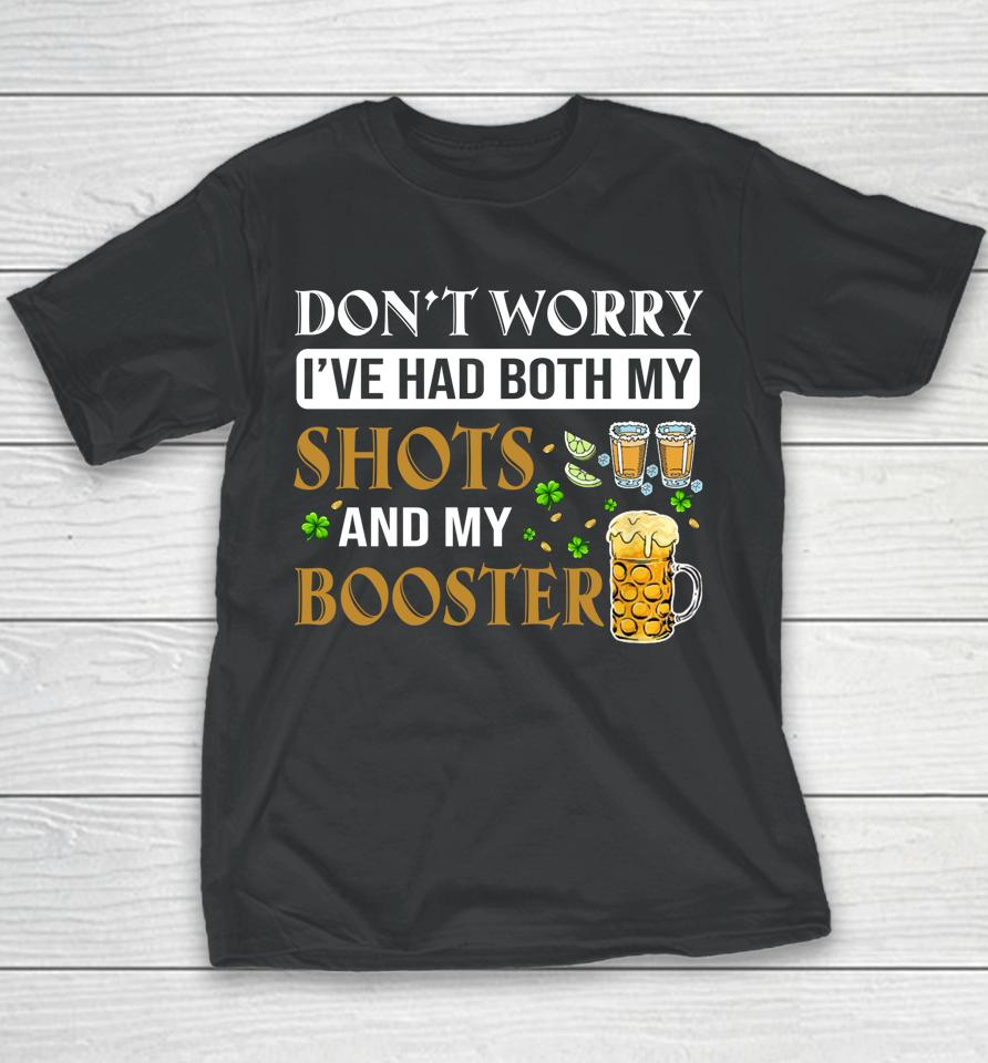 Don't Worry I've Had Both My Shots And Booster Shamrock Youth T-Shirt