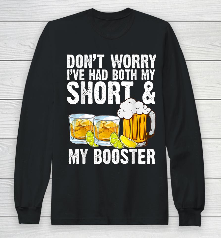 Don't Worry I've Had Both My Shots And Booster Long Sleeve T-Shirt