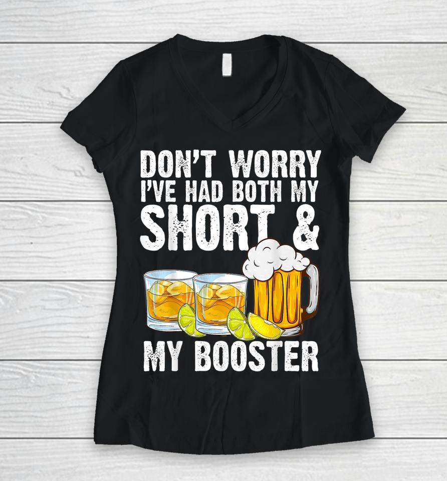 Don't Worry I've Had Both My Shots And Booster Women V-Neck T-Shirt