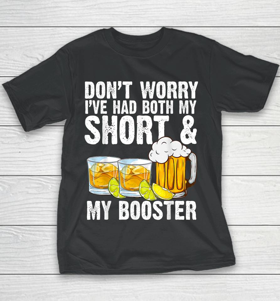 Don't Worry I've Had Both My Shots And Booster Youth T-Shirt