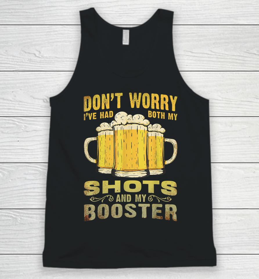 Don't Worry I've Had Both My Shots And Booster Unisex Tank Top