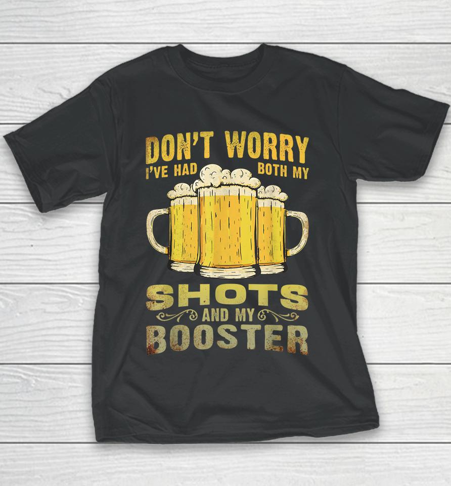 Don't Worry I've Had Both My Shots And Booster Youth T-Shirt